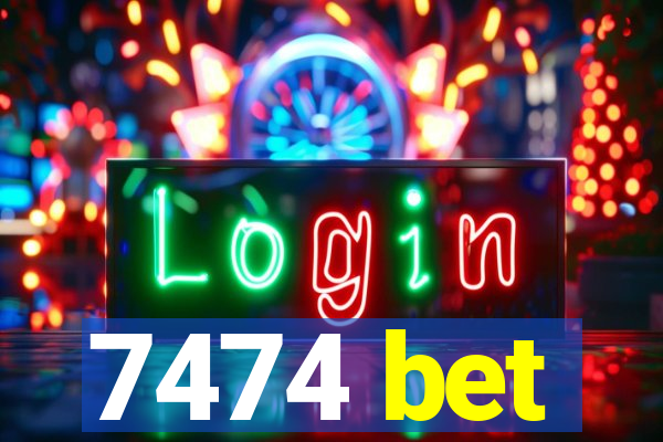7474 bet